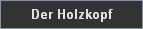 Der Holzkopf